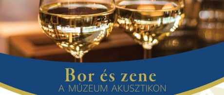 Bor és zene a Múzeum Akusztikon - kóstolóval egybekötött koncertek a hétvégén